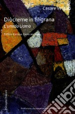 Diòcreme in filigrana. L'umido uomo. Trittico d'attesa: Canto secondo libro