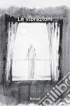 Le vibrazioni libro