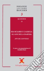 Bianciardi e Cassola. Gli anni della diaspora libro