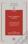 Come una grande famiglia. Un radiodramma di Luciano Bianciardi ed Enrico Vaime libro