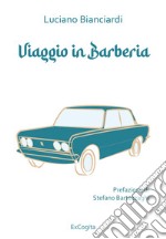 Viaggio in Barberia libro