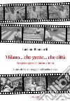 Milano... che gente... che città. Una passeggiata intorno a Brera libro