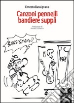 Canzoni pennelli bandiere supplì libro