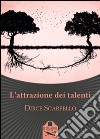 L'attrazione dei talenti libro di Scarpello Dirce