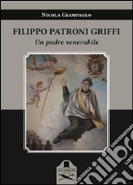 Filippo Patroni Griffi. Un padre venerabile libro