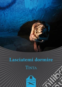 Lasciatemi dormire
