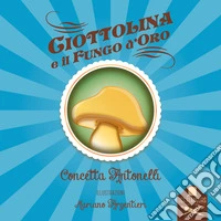 Ciottolina e il fungo d'oro