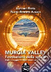 Murgia Valley. L'evoluzione della specie. Storie e suggerimenti per creare aziende al Sud libro