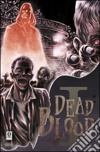 Dead blood. Vol. 1