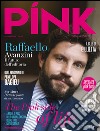 Pink magazine Italia. Vol. 1: Raffaello Avanzini. Il futuro dell'editoria libro