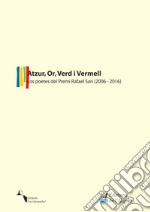 Atzur, Or, Verd i Vermell. Los poetes del premi «Rafael Sari» (2006-2016) libro