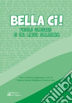 Bella ci! Piccolo glossario di una lingua sbalconata libro