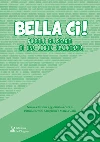 Bella ci! Piccolo glossario di una lingua sbalconata libro