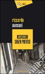 Assassini senza pretese libro