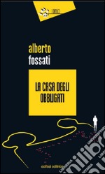 La casa degli obbligati libro