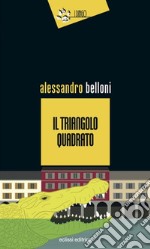 Il triangolo quadrato libro