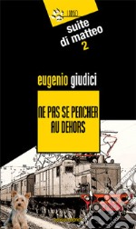 Ne pas se pencher au dehors. Suite di Matteo. Vol. 2 libro