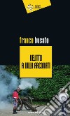 Delitto a Villa Arconati libro di Busato Franco