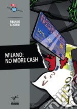 Milano. No more cash