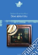 Dove abita il blu