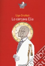 Lo cercava Elia libro