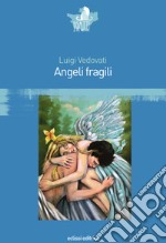 Angeli fragili libro