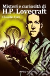 Misteri e curiosità di H.P. Lovecraft libro