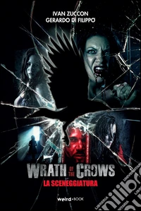 Wrath of the crows (la sceneggiatura) libro