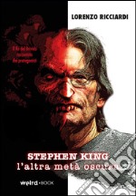 Stephen King, l'altra metà oscura libro