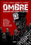 Ombre. Fantasmi del tempo di guerra libro