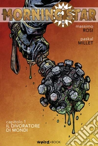 Morning Star. Vol. 1: Il divoratore di mondi libro