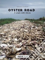 Oyster road. Il rituale delle ostriche libro