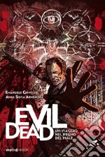 Evil Dead. Un viaggio nel regno del male libro