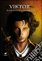 Viktor. Il ciclo della rinascita. Con segnalibro. Vol. 1 libro