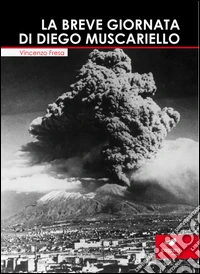 La breve giornata di Diego Muscariello libro