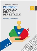 Pensioni. Modello cileno per l'Italia?