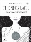 The necklace. L'esorcismo di Rose Höden. Con Segnalibro libro