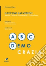 Gaetano Salvemini. Scuola, politica, storiografia e federalismo. Con Segnalibro libro