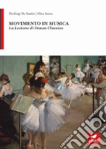 Movimento in musica. La lezione di danza classica libro