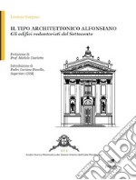 Il tipo architettonico alfonsiano. Gli edifici redentoristi del Settecento. Ediz. illustrata. Con Segnalibro