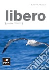 Libero. Poesie e riflessioni libro