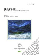 Idrosofia. Filosofia, teologia e poetica dell'acqua. Con Segnalibro libro