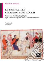 Le tre faville c'hanno i cori accesi. Superbia, invidia, cupidigia e gli altri vizi capitali nella Divina Commedia