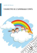 Ughetto e l'animale Uffà