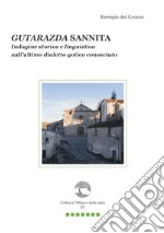 Gutarazda sannita. Indagine storica e linguistica sull'ultimo dialetto gotico conosciuto