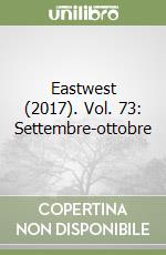 Eastwest (2017). Vol. 73: Settembre-ottobre libro