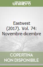Eastwest (2017). Vol. 74: Novembre-dicembre libro