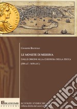 Le monete di Messina dalle origini alla chiusura della zecca (530 a.c.-1676 d.c.)