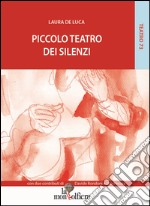 Piccolo teatro dei silenzi libro