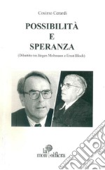 Possibilità e speranza (Dibattito tra Jürgen Moltmann e Ernst Bloch)